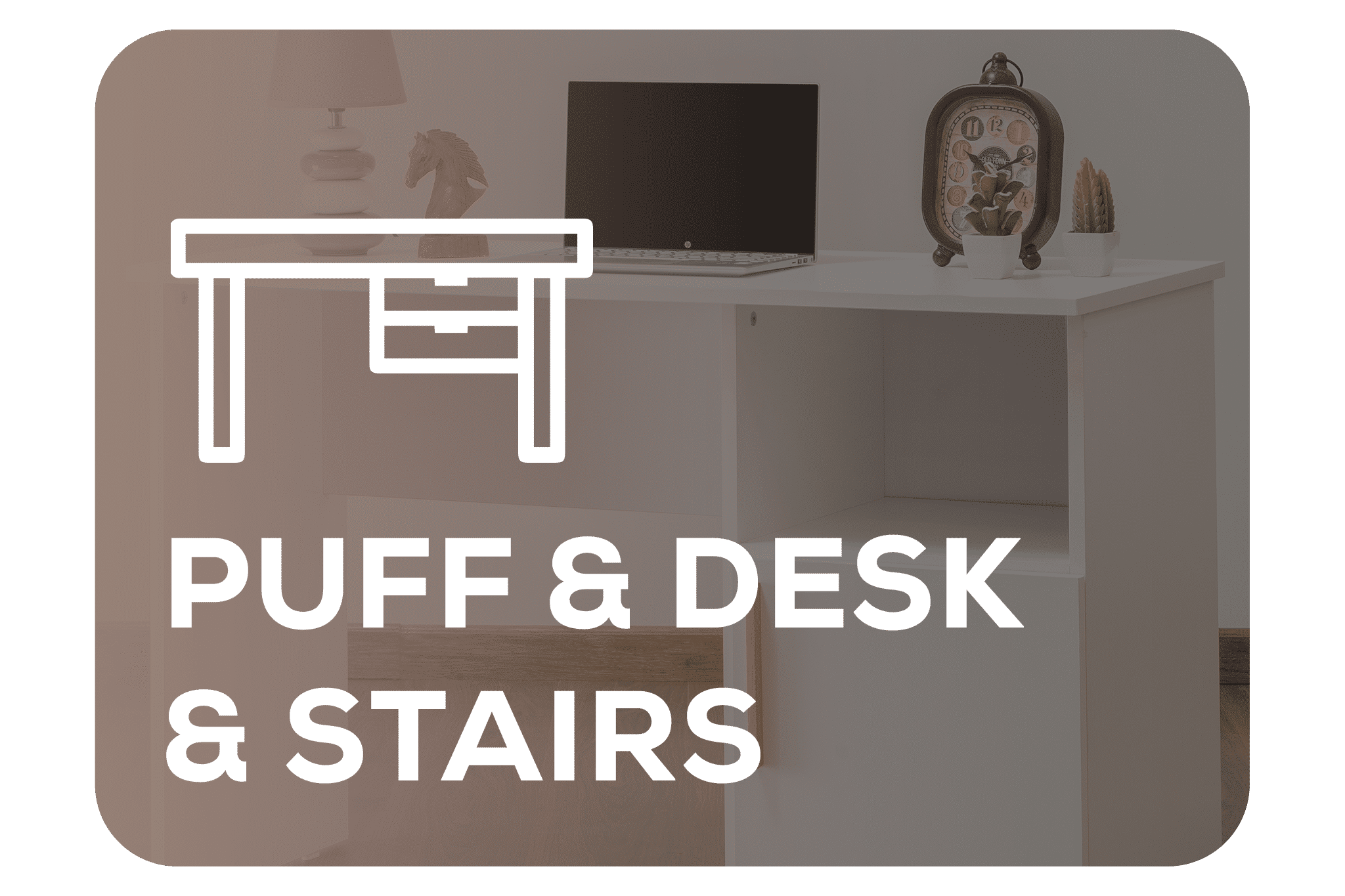 Puff-&-Desk-&-Stairs---ENGLISH